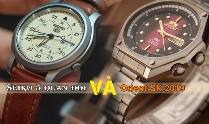 So sánh đồng hồ Seiko 5 quân đội và Orient SK 2019 [Toàn Diện]