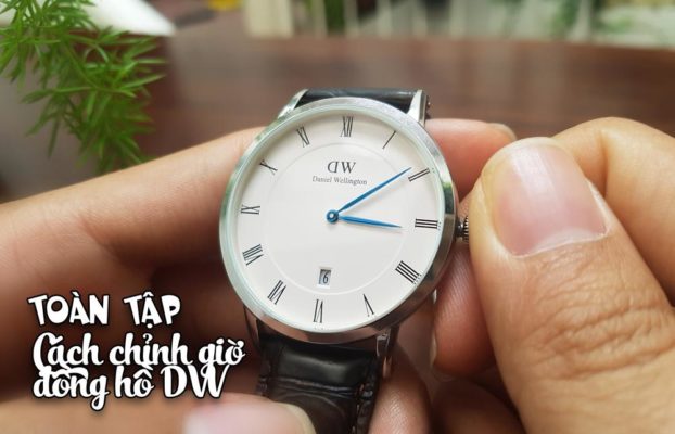 Toàn tập cách chỉnh giờ đồng hồ DW (Daniel Wellington) trong 30 giây