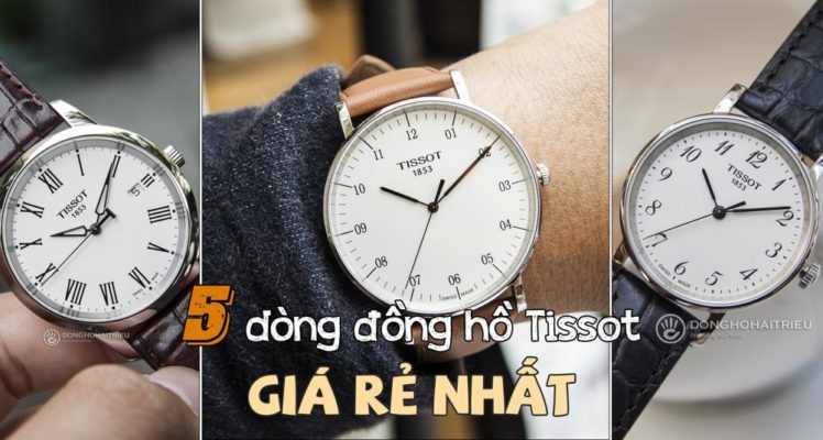 Tổng hợp các dòng đồng hồ Tissot giá rẻ nhất: Rẻ như đồng hồ Nhật