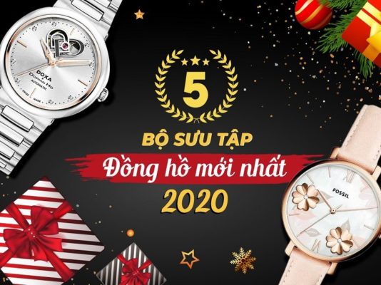TOP 5 bộ sưu tập đồng hồ HOT nhất, ra mắt trong năm 2020
