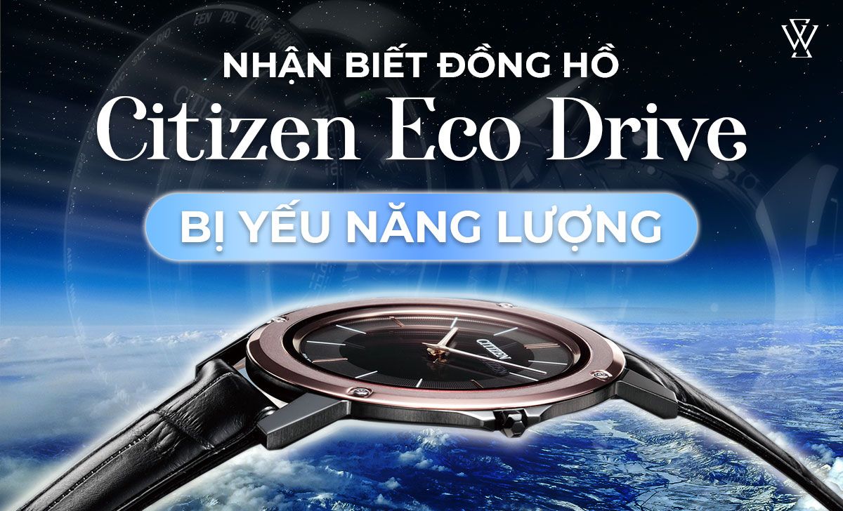 Nhận biết đồng hồ Citizen Eco Drive bị yếu năng lượng - Ảnh 1