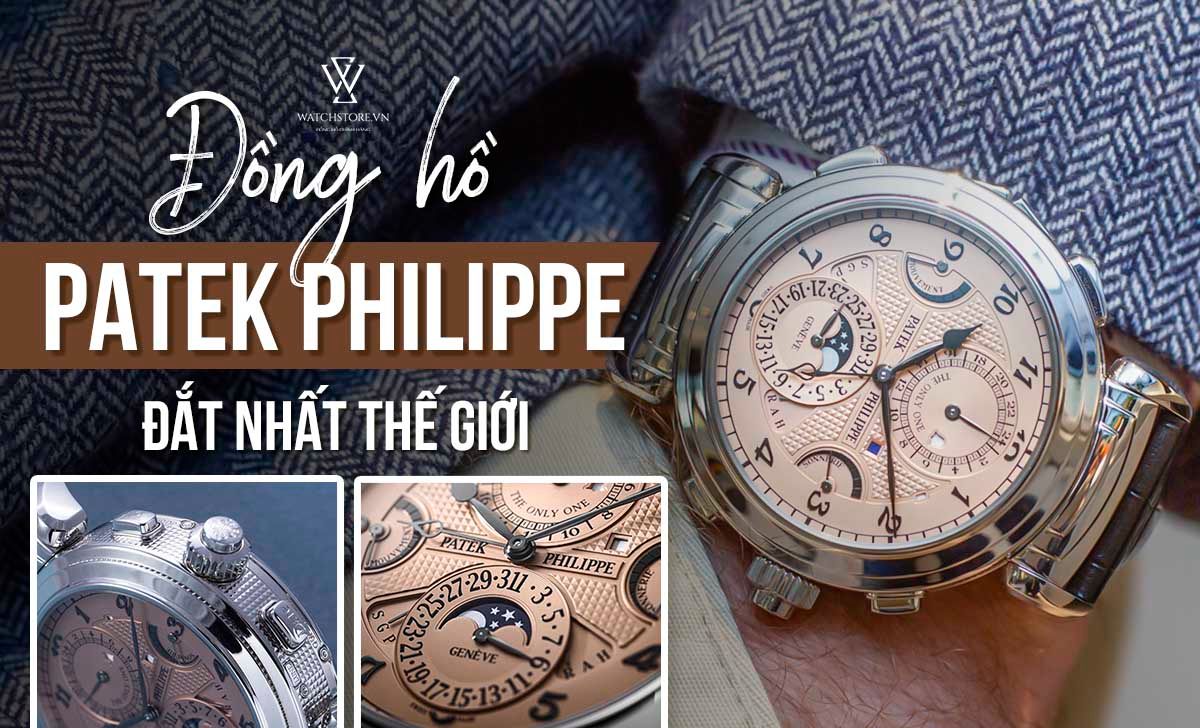 Khám phá top 5 đồng hồ Patek Philippe đắt nhất thế giới - Ảnh 1