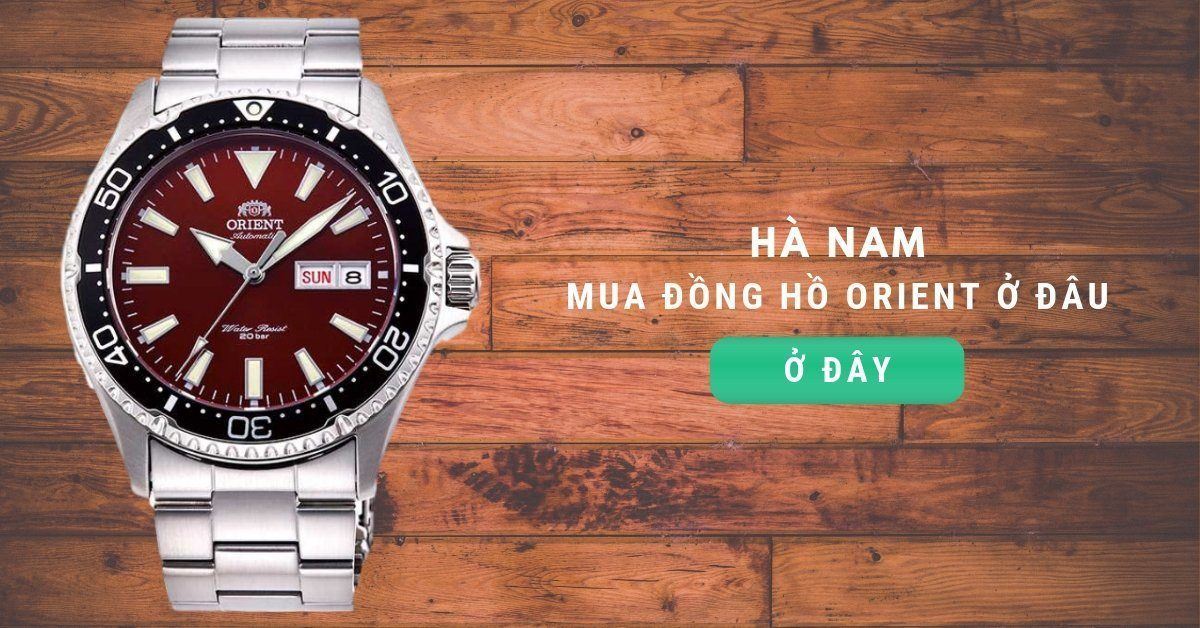 Hà Nam mua đồng hồ Orient chính hãng ở đâu?