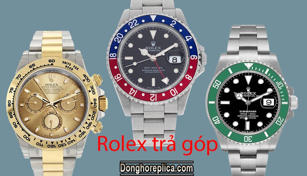 Mua đồng hồ Rolex trả góp và những thông tin cần biết